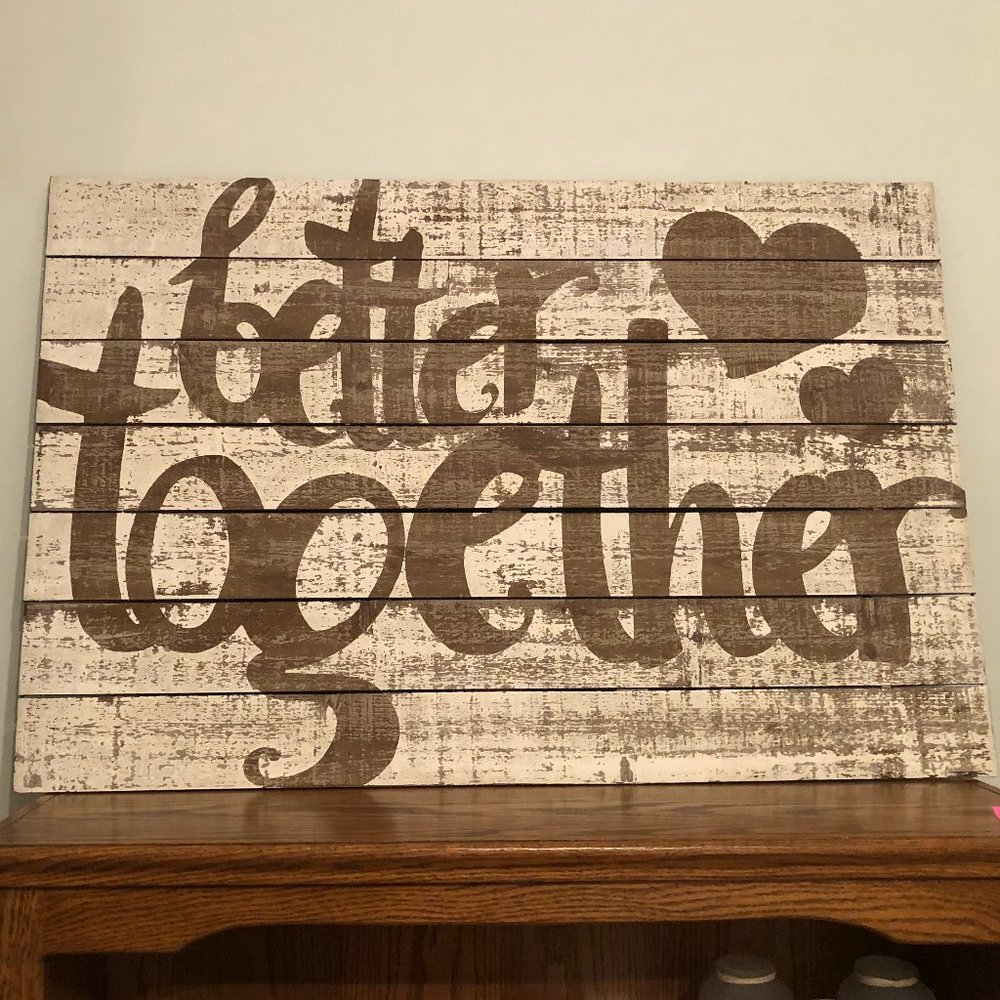 "Better Together" sign